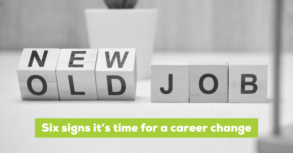 Six signs it's time for a new job